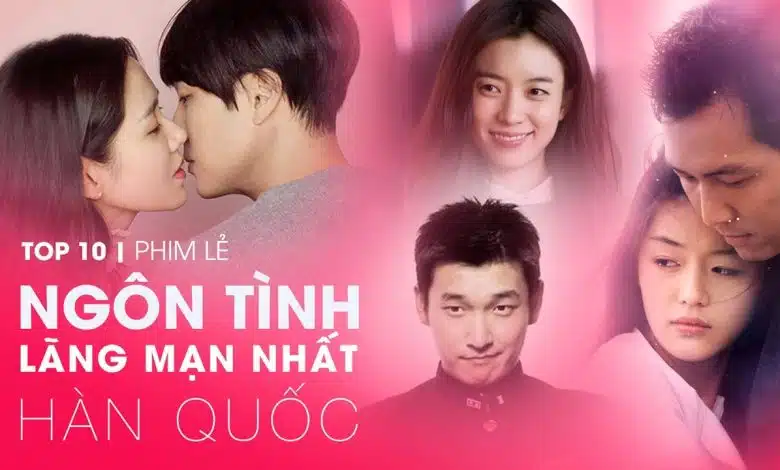 Top 10 bộ phim Hàn Quốc tình cảm lãng mạn