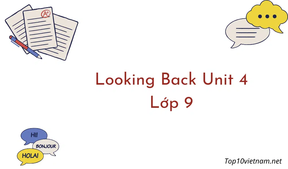 Looking Back Unit 4 Lớp 9
