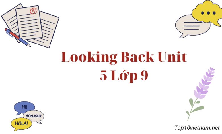 looking back unit 5 lớp 9