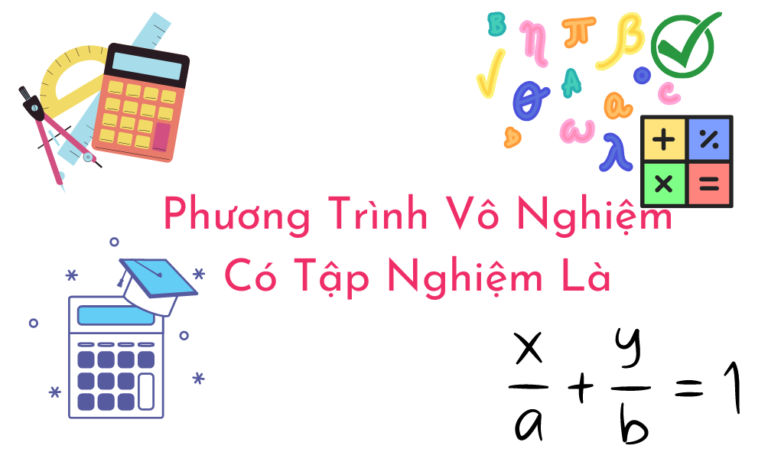 Phương trình vô nghiệm có tập nghiệm là