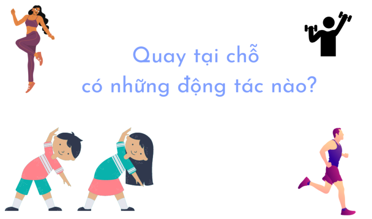 quay tại chỗ có những động tác nào