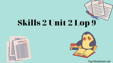 skills 2 unit 2 lớp 9