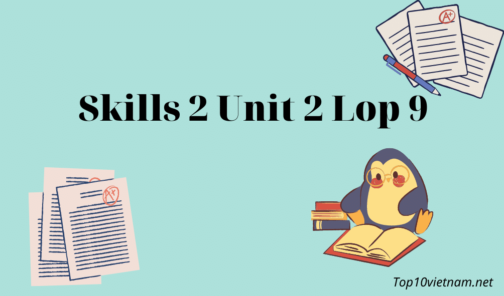 Skills 2 Unit 2 Lop 9