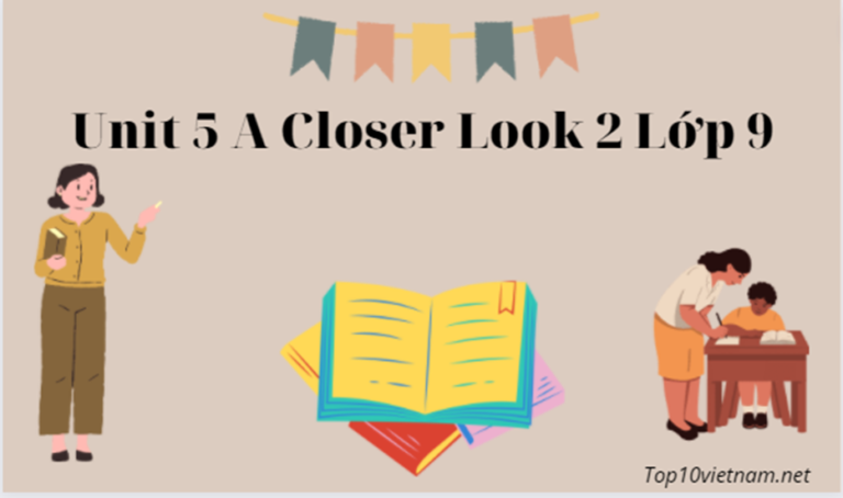 unit 5 a closer look 2 lớp 9