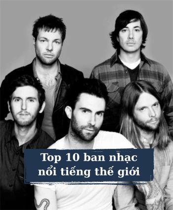 Top 10 ban nhạc nổi tiếng thế giới