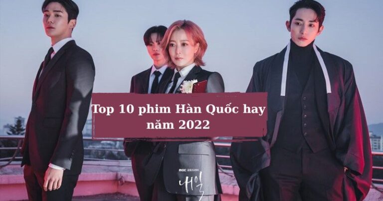 Top 10 phim Hàn Quốc hay năm 2022